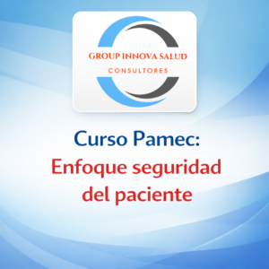 Curso  Pamec: Enfoque seguridad del paciente.